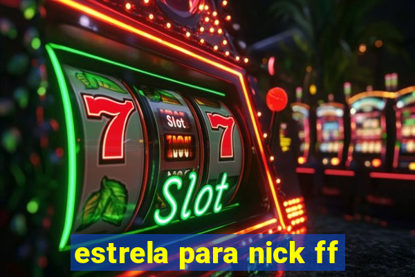 estrela para nick ff